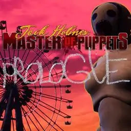 Jack Holmes : Master of Puppets PROLOGUE
