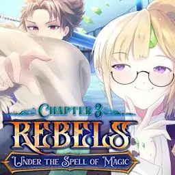 Rebels - Under the Spell of Magic (Chapter 3)