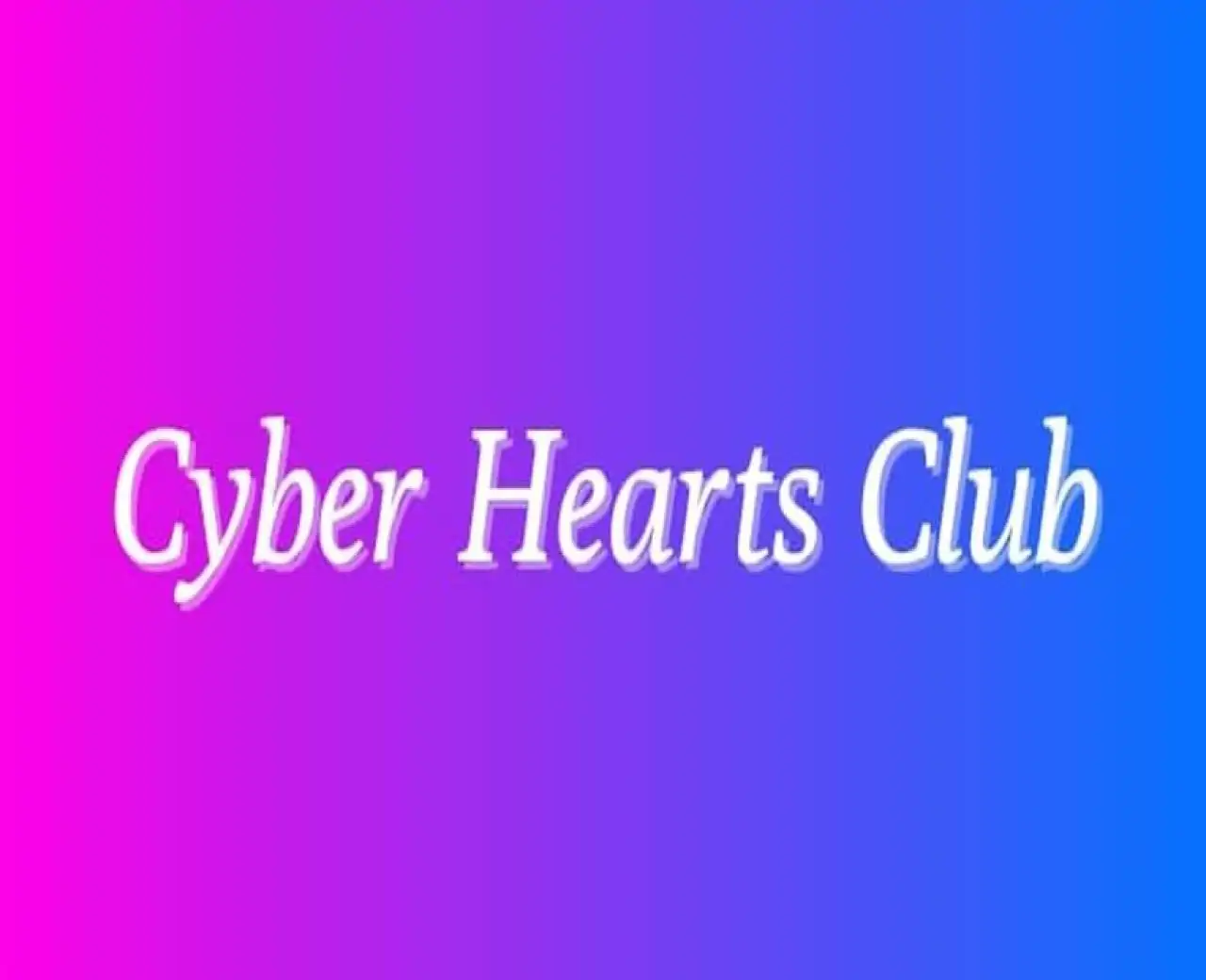 Cyber Hearts Club