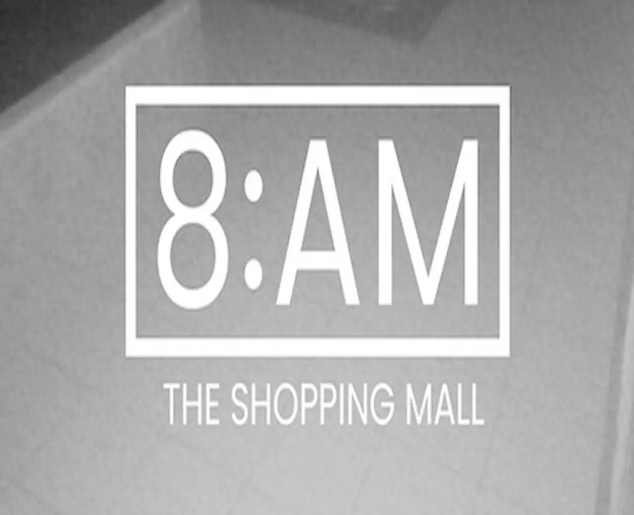 8AM: The Shopping Mall