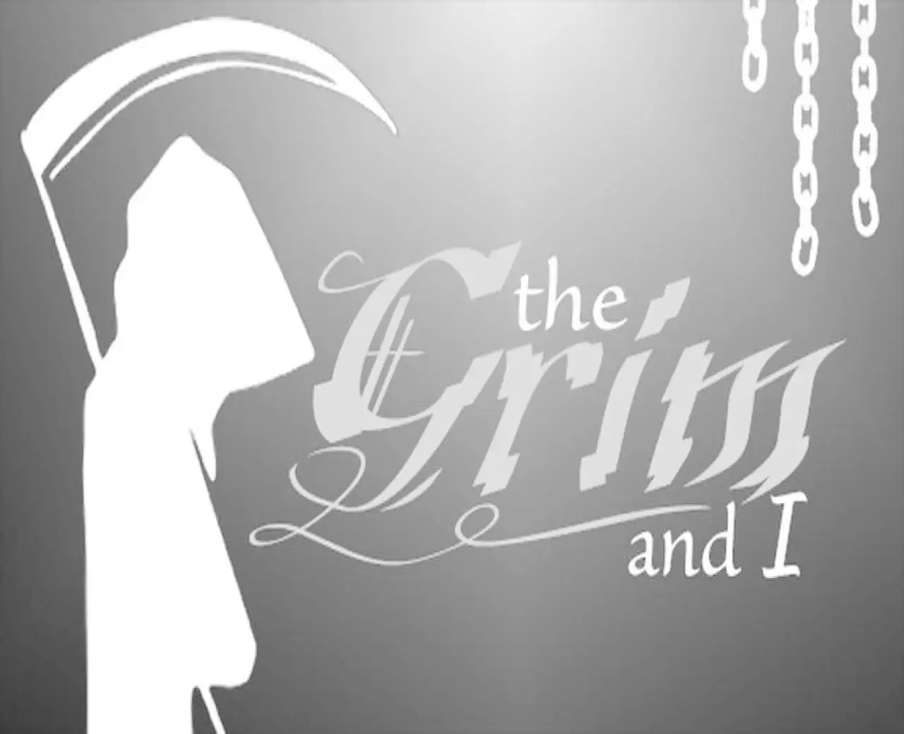 The Grim and I
