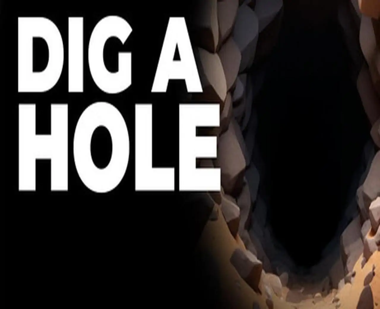 Dig a Hole