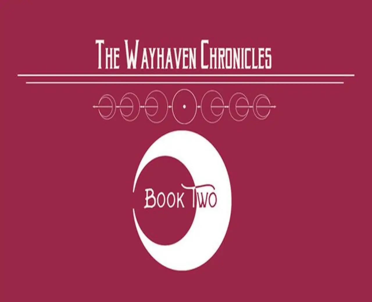 Wayhaven Chronicles: Book Two