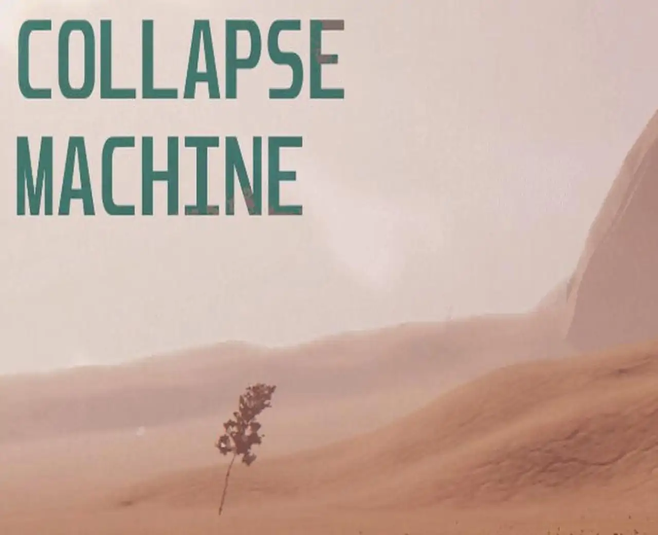 COLLAPSE MACHINE