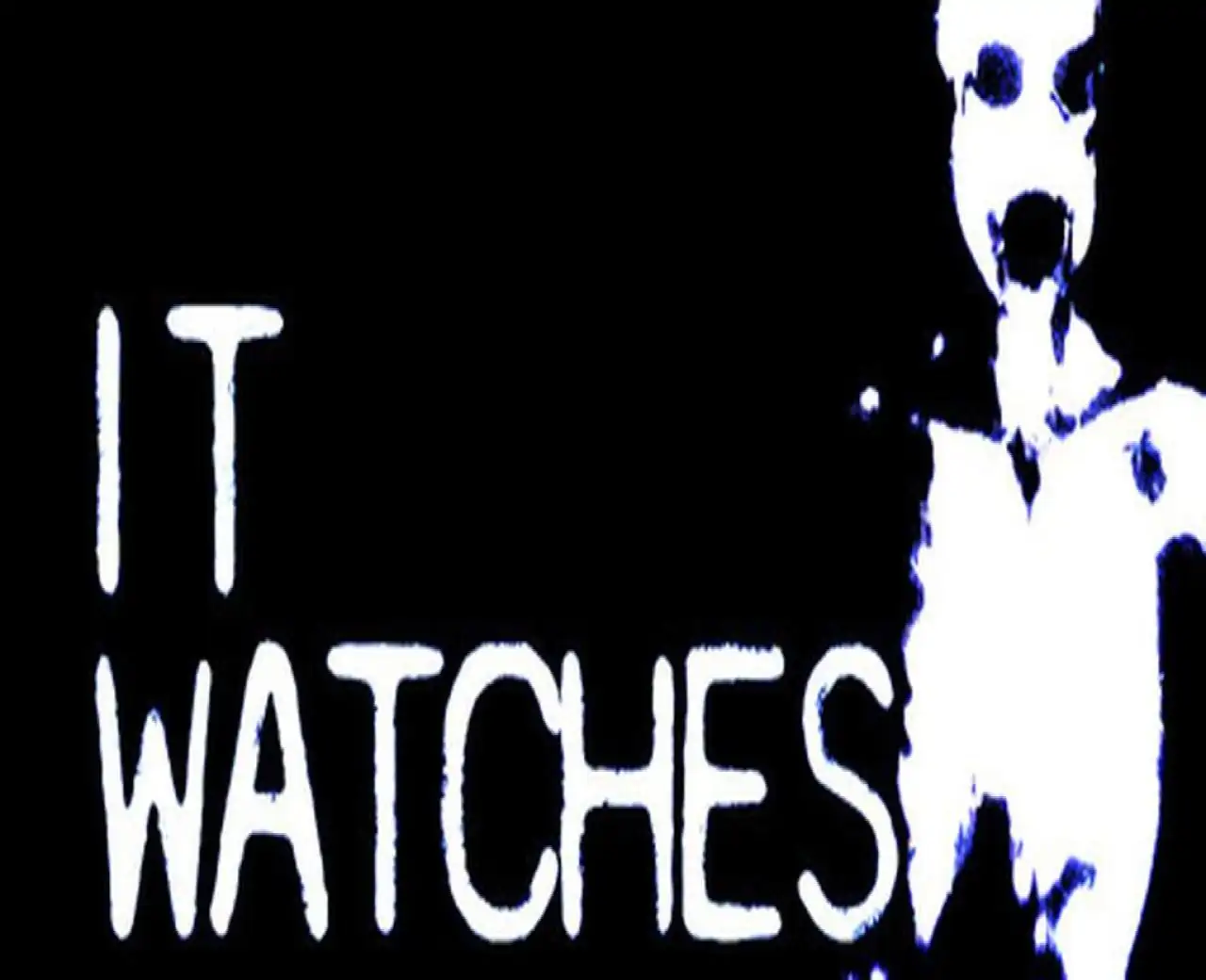 IT WATCHES