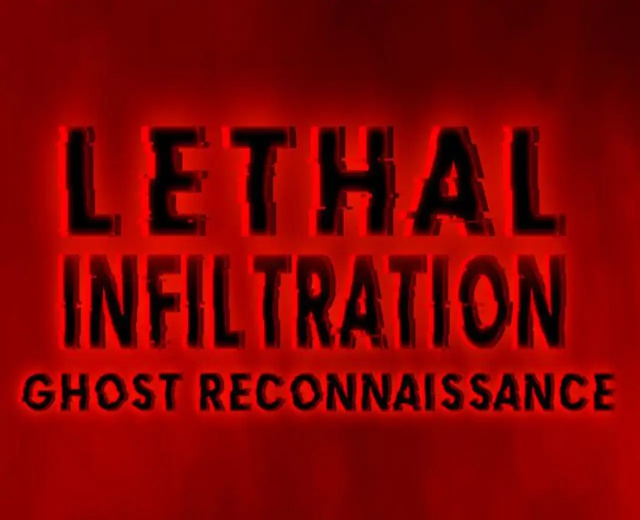 Lethal Infiltration: Ghost Reconnaissance