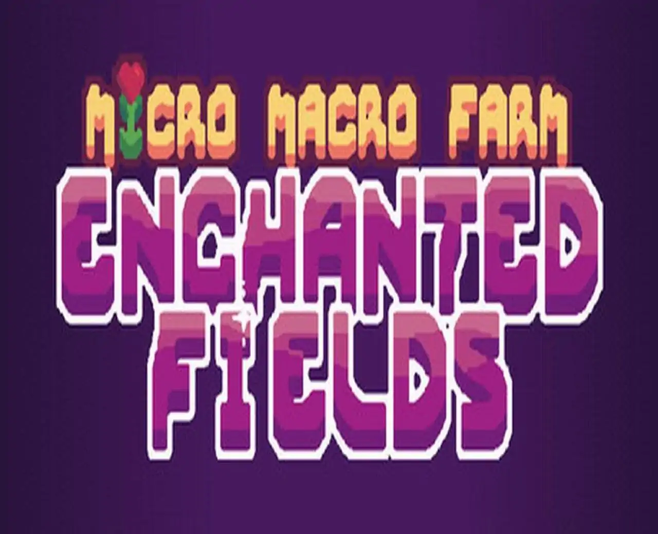 Micro Macro Farm: Enchanted Fields