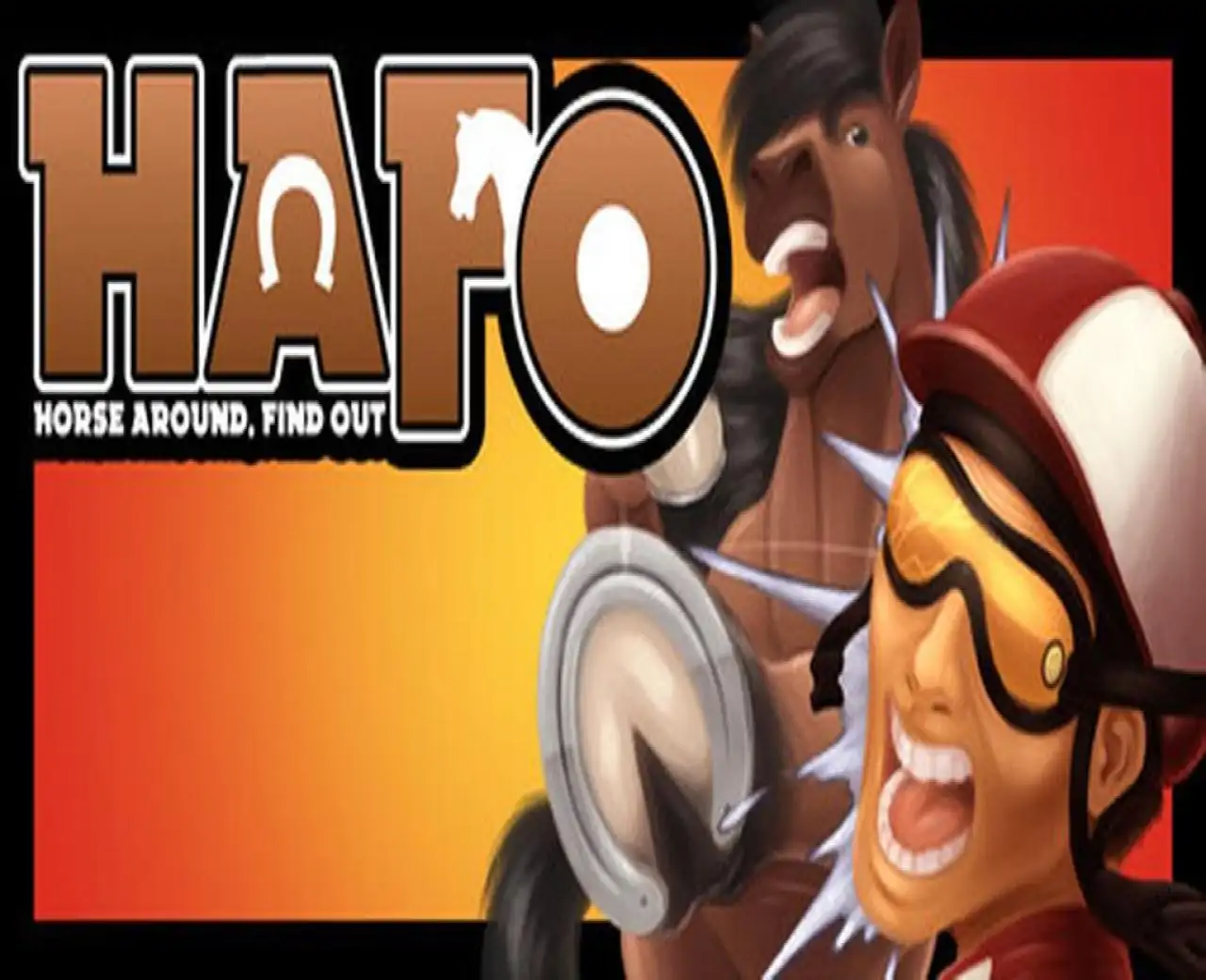 HAFO: Horse Around, Find Out