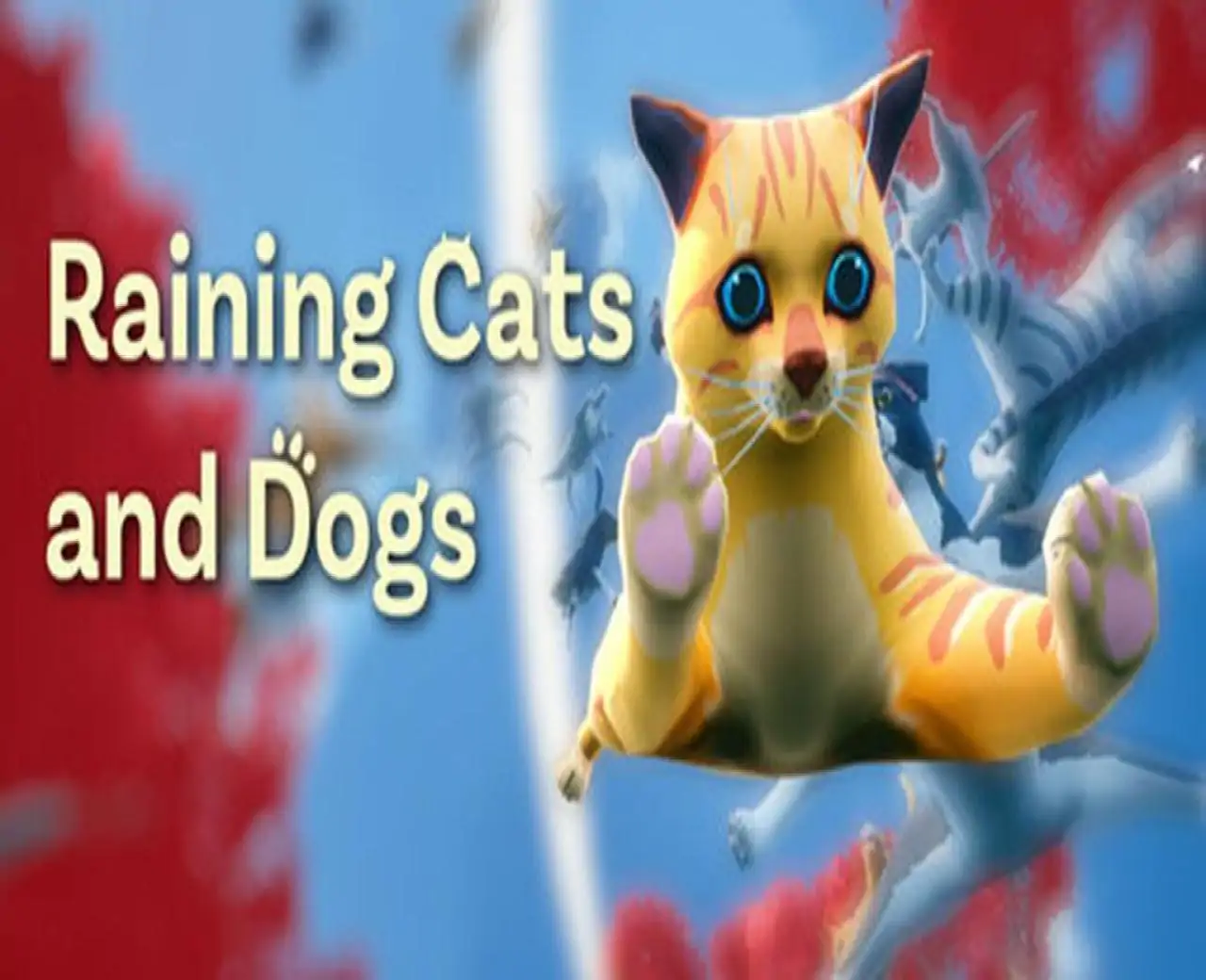 Raining Cats and Dogs