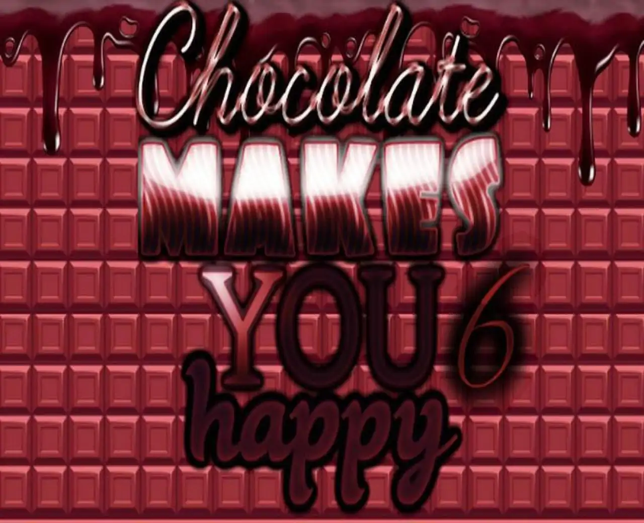 Chocolate makes you happy 6