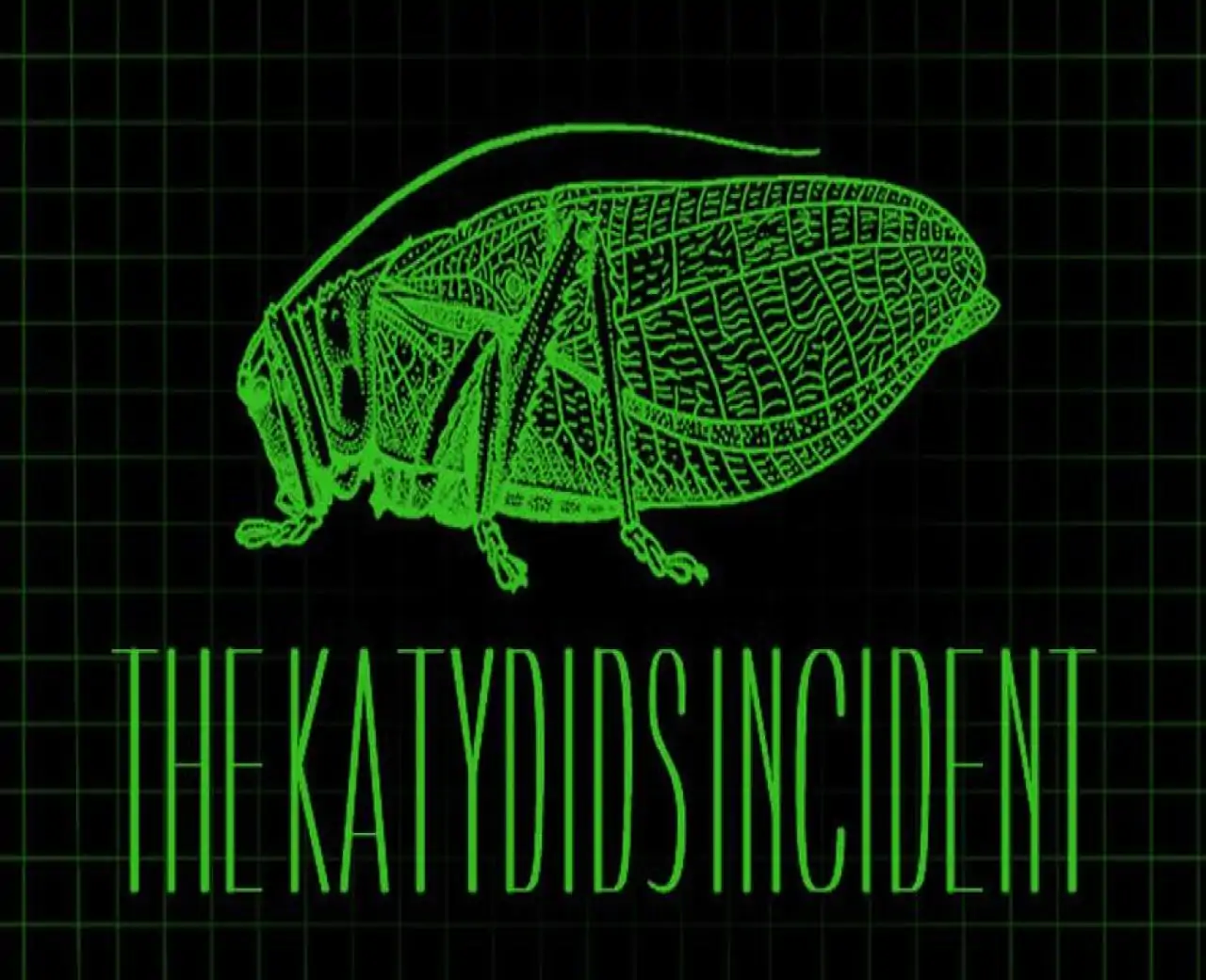 The Katydids Incident