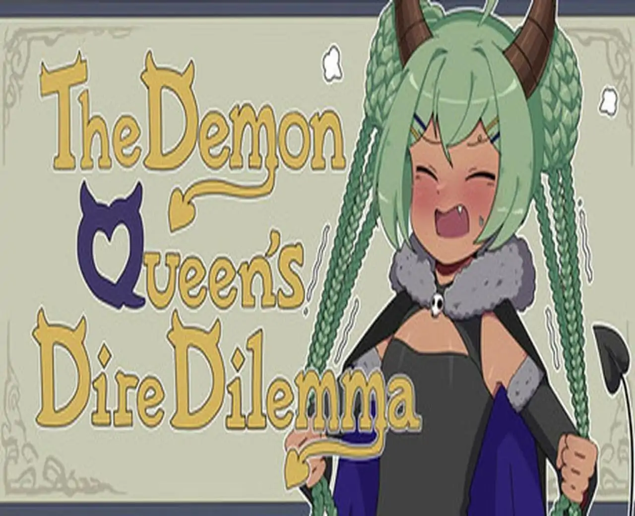 The Demon Queen's Dire Dilemma