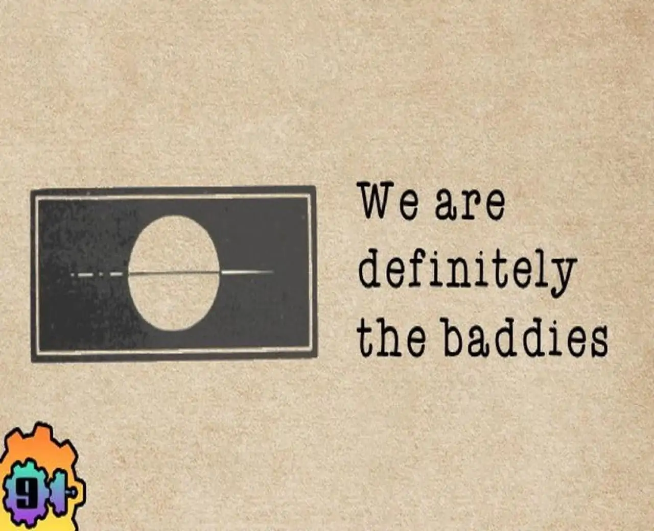 We are definitely the baddies