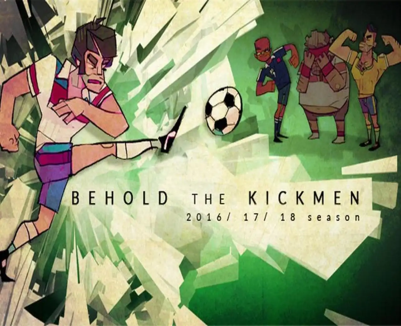 Behold the Kickmen