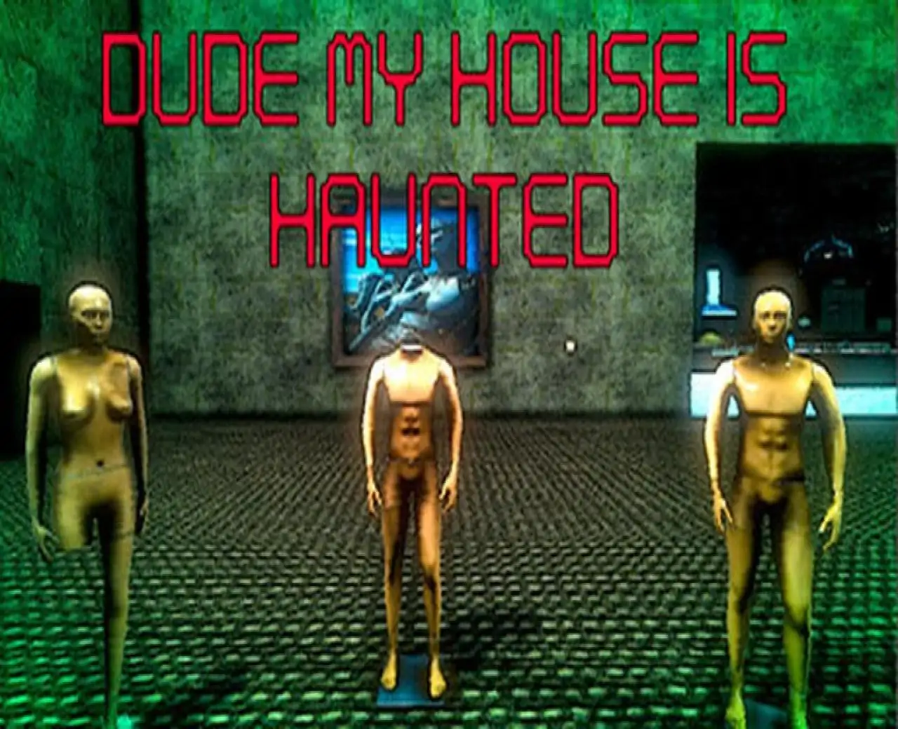 Dude My House Is Haunted