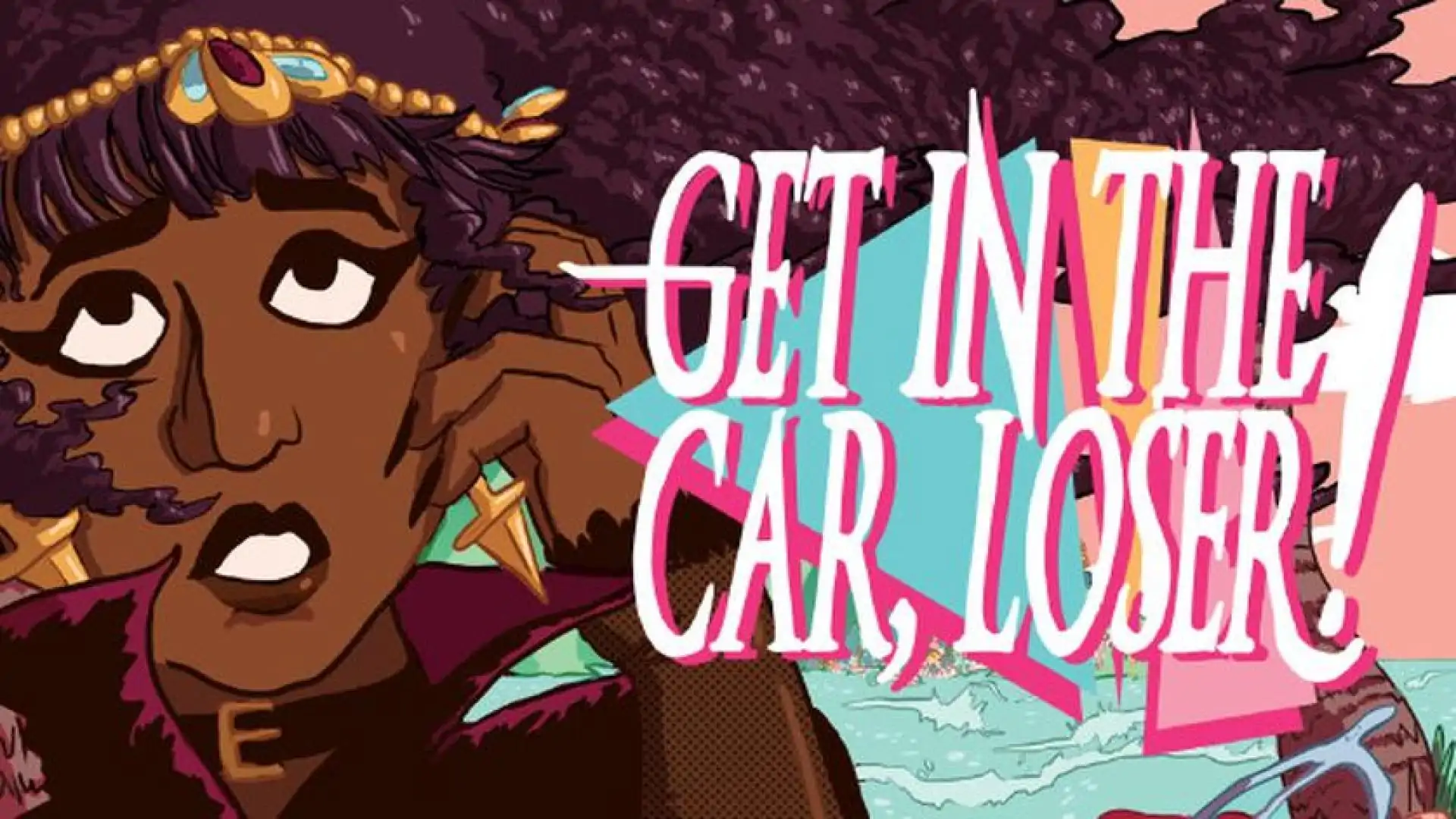 Get In The Car, Loser!