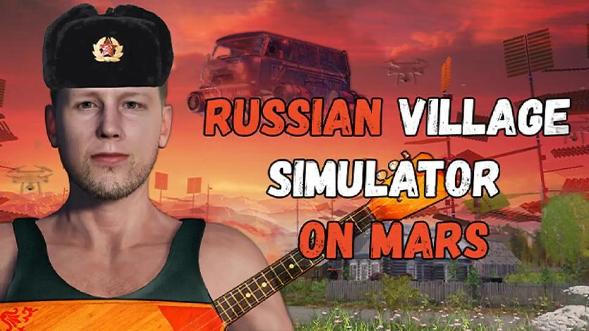 Russian Village Simulator on Mars