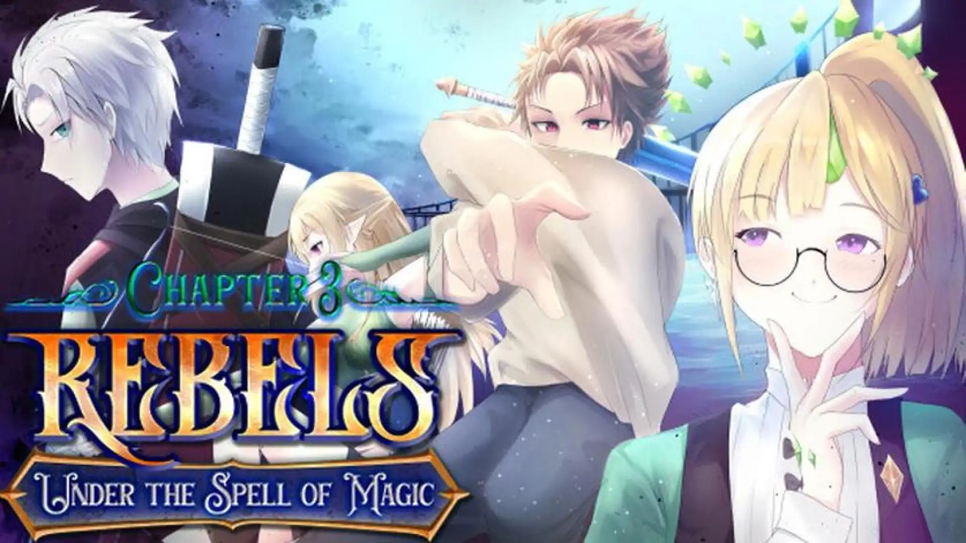 Rebels - Under the Spell of Magic (Chapter 3)