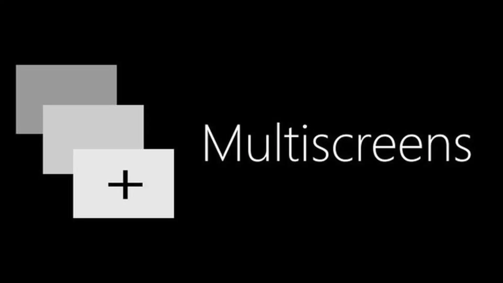 Multiscreens