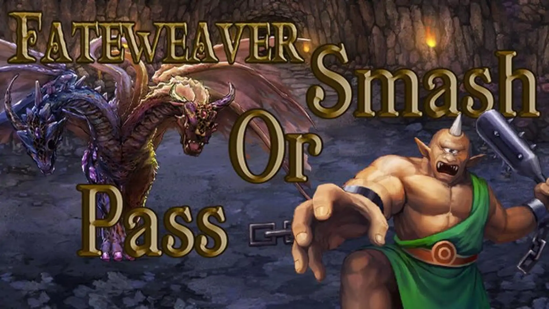 Fateweaver: Smash or Pass