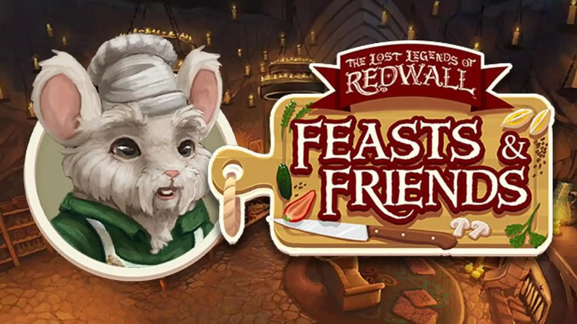 The Lost Legends of Redwall: Feasts & Friends