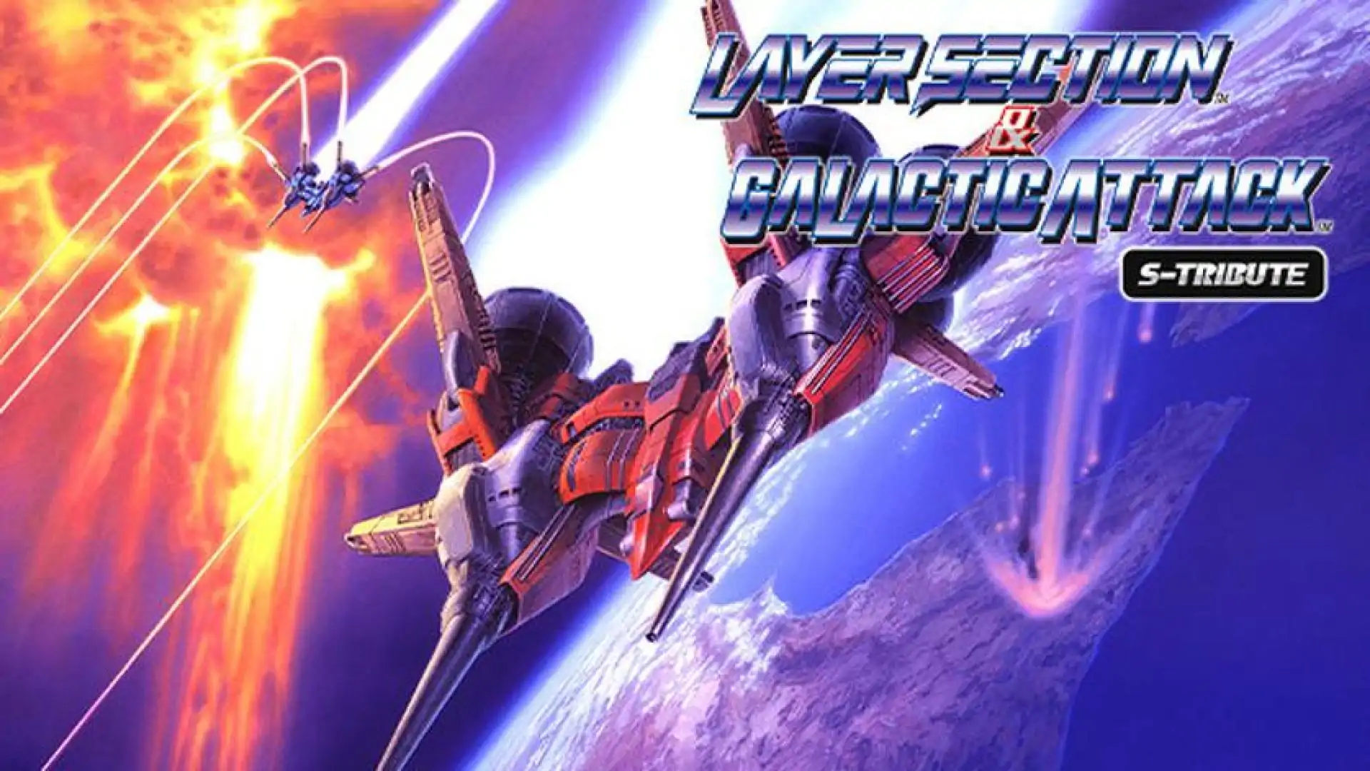 Layer Section™ & Galactic Attack™ S-Tribute