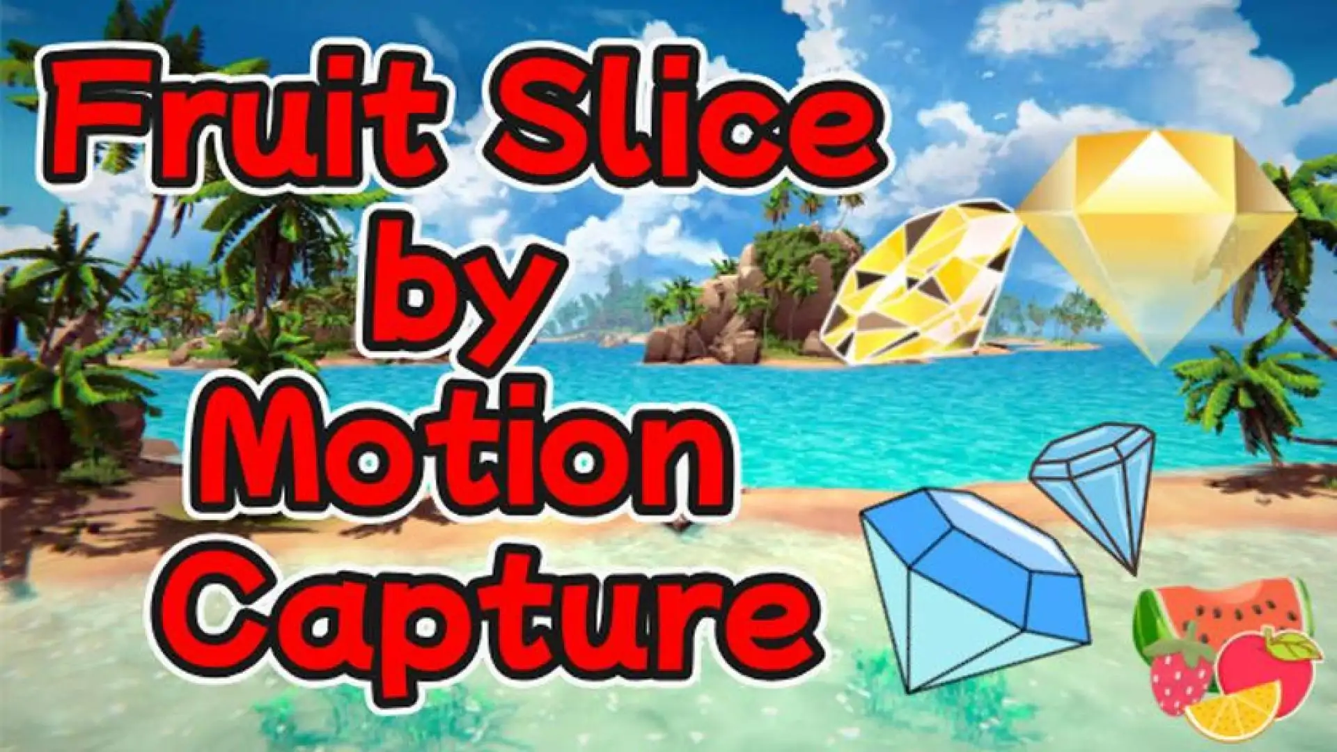 Fruit Slice by Motion Capture