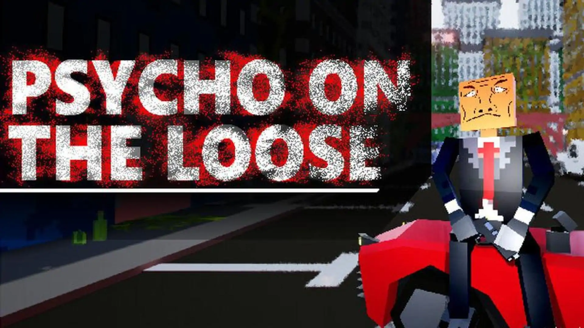 Psycho on the loose