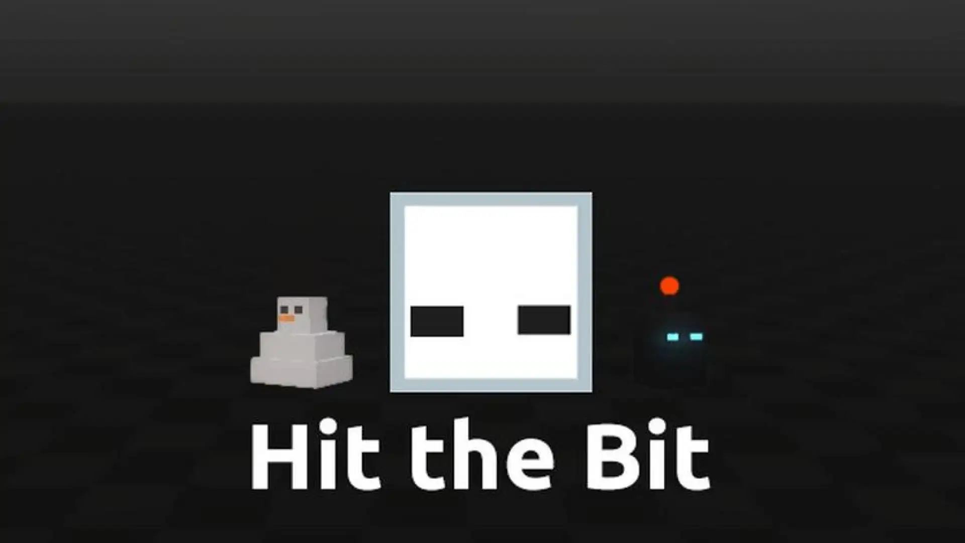 Hit the Bit