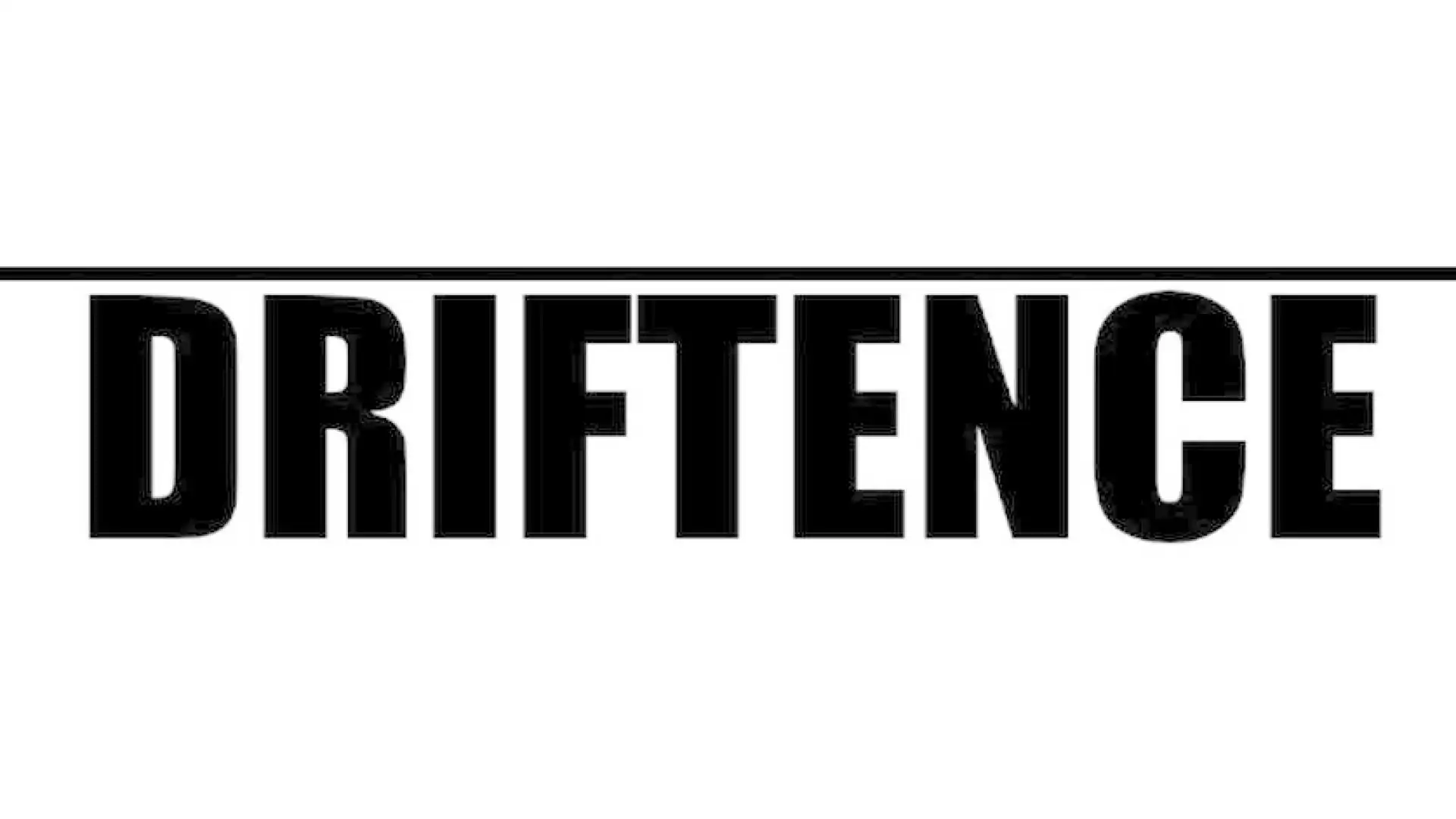 Driftence