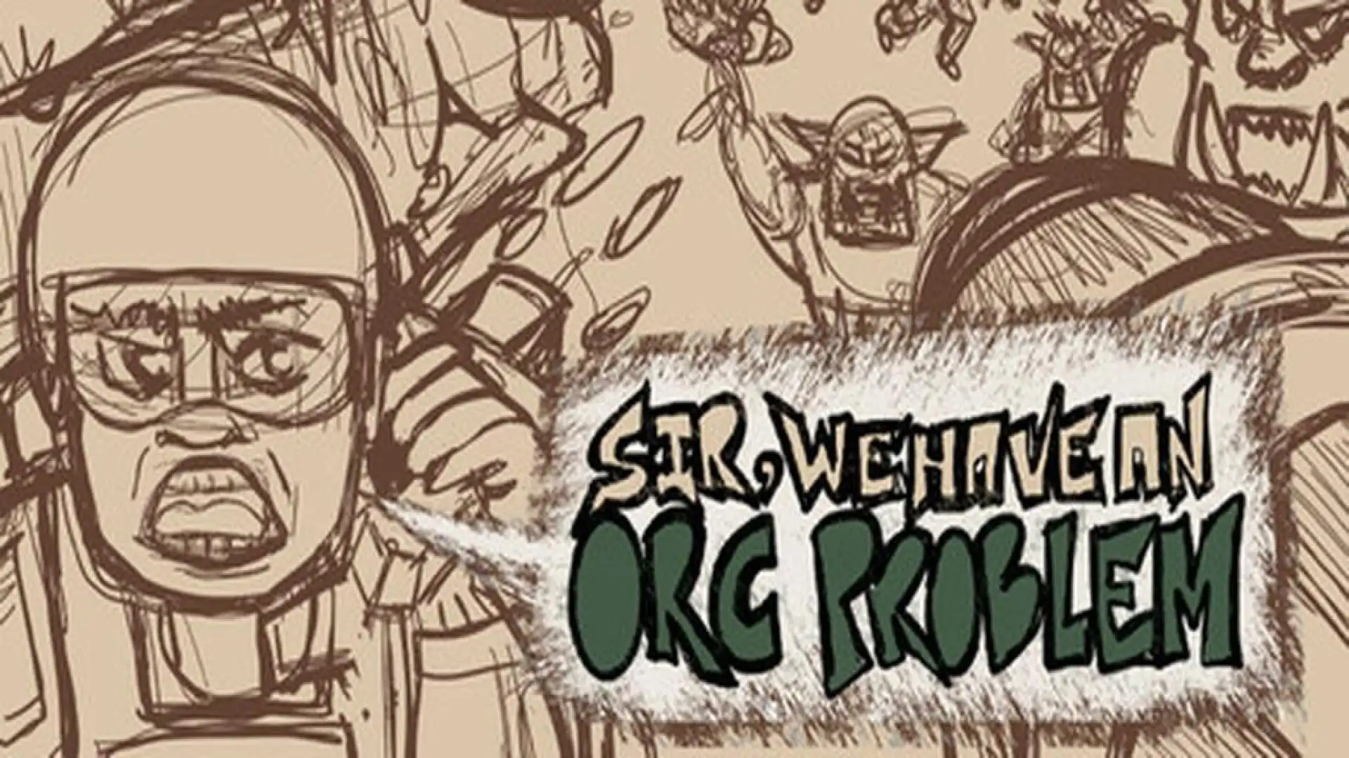 Sir, We Have an Orc Problem