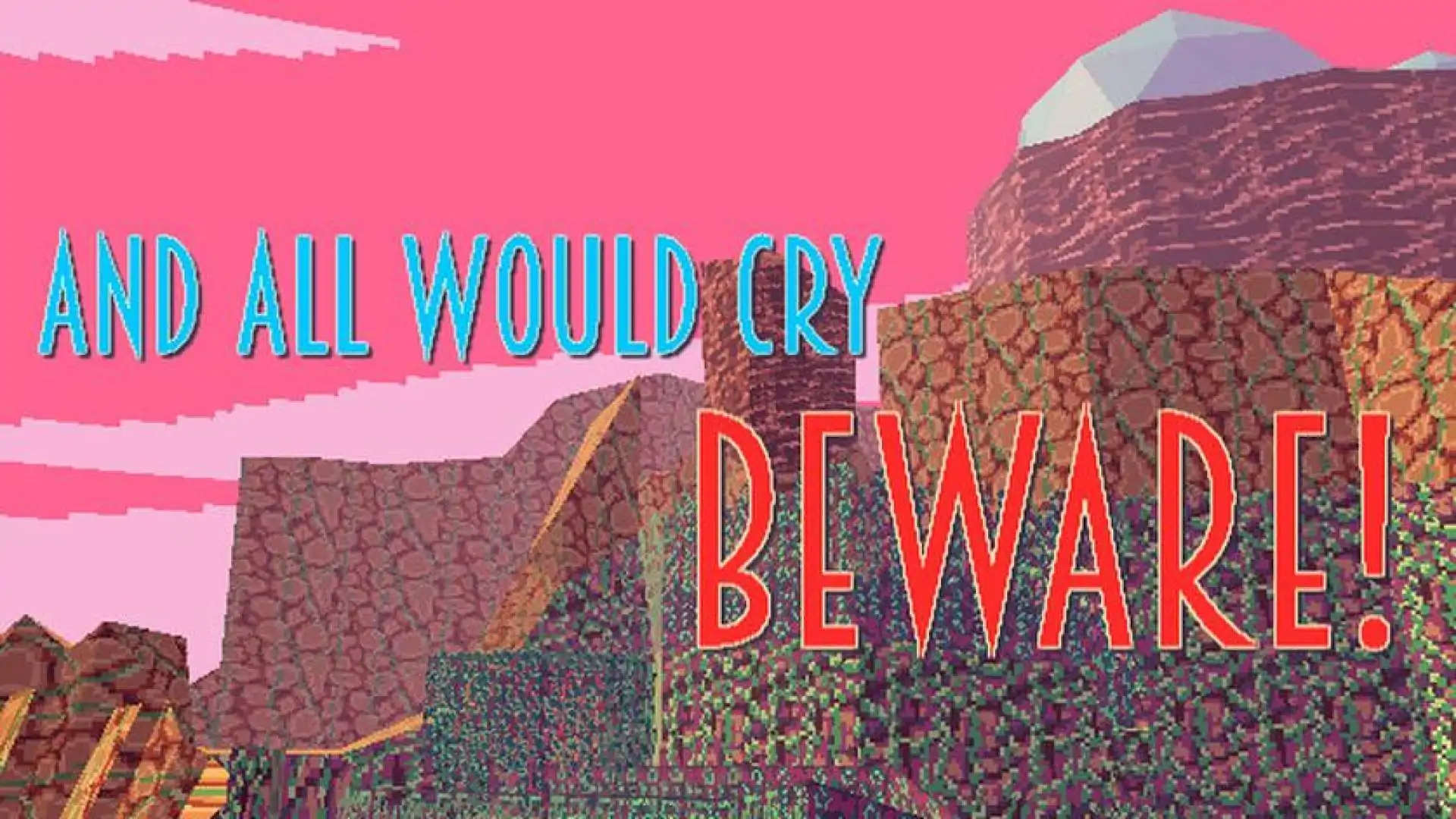 And All Would Cry Beware!