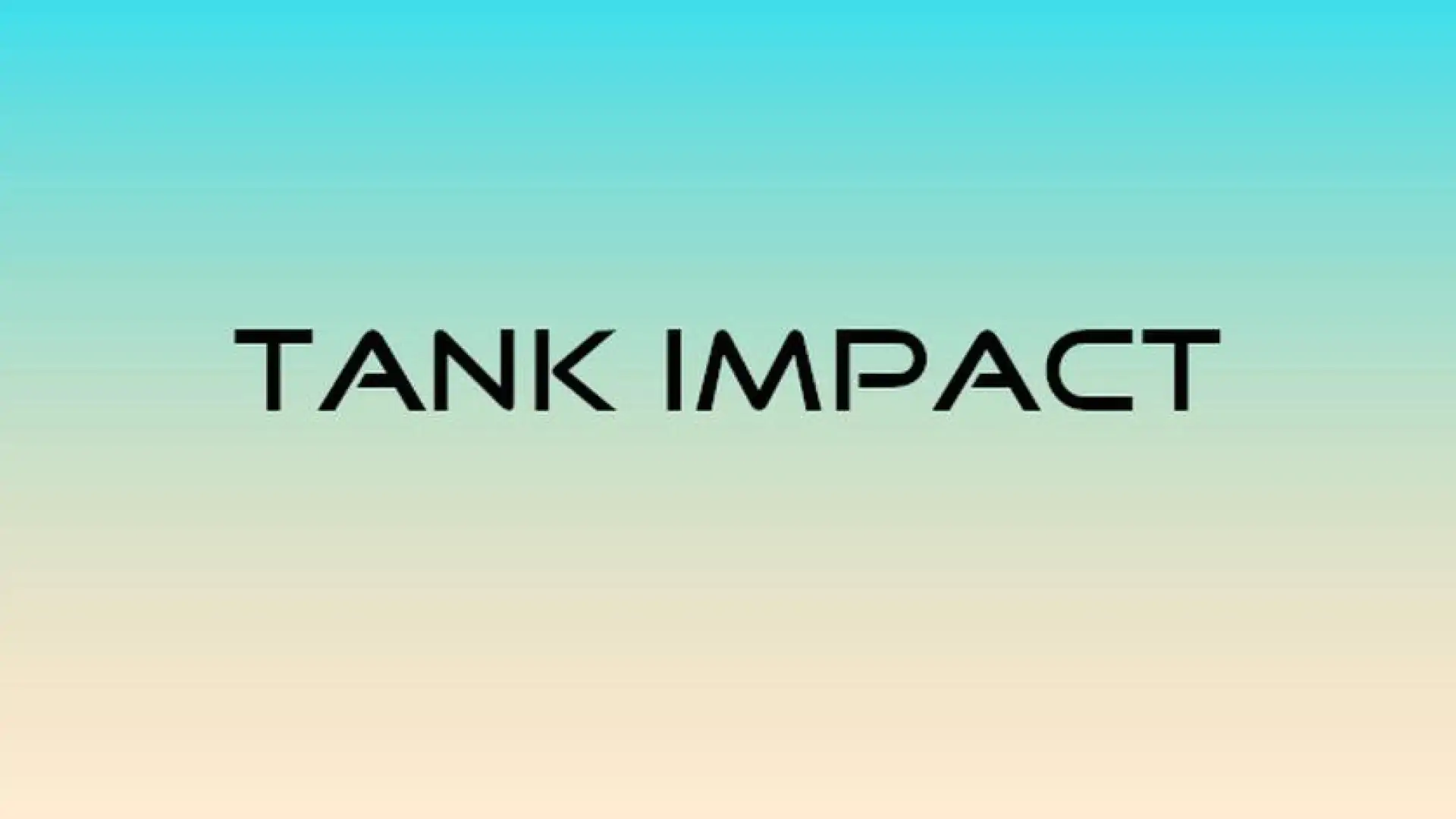Tank Impact
