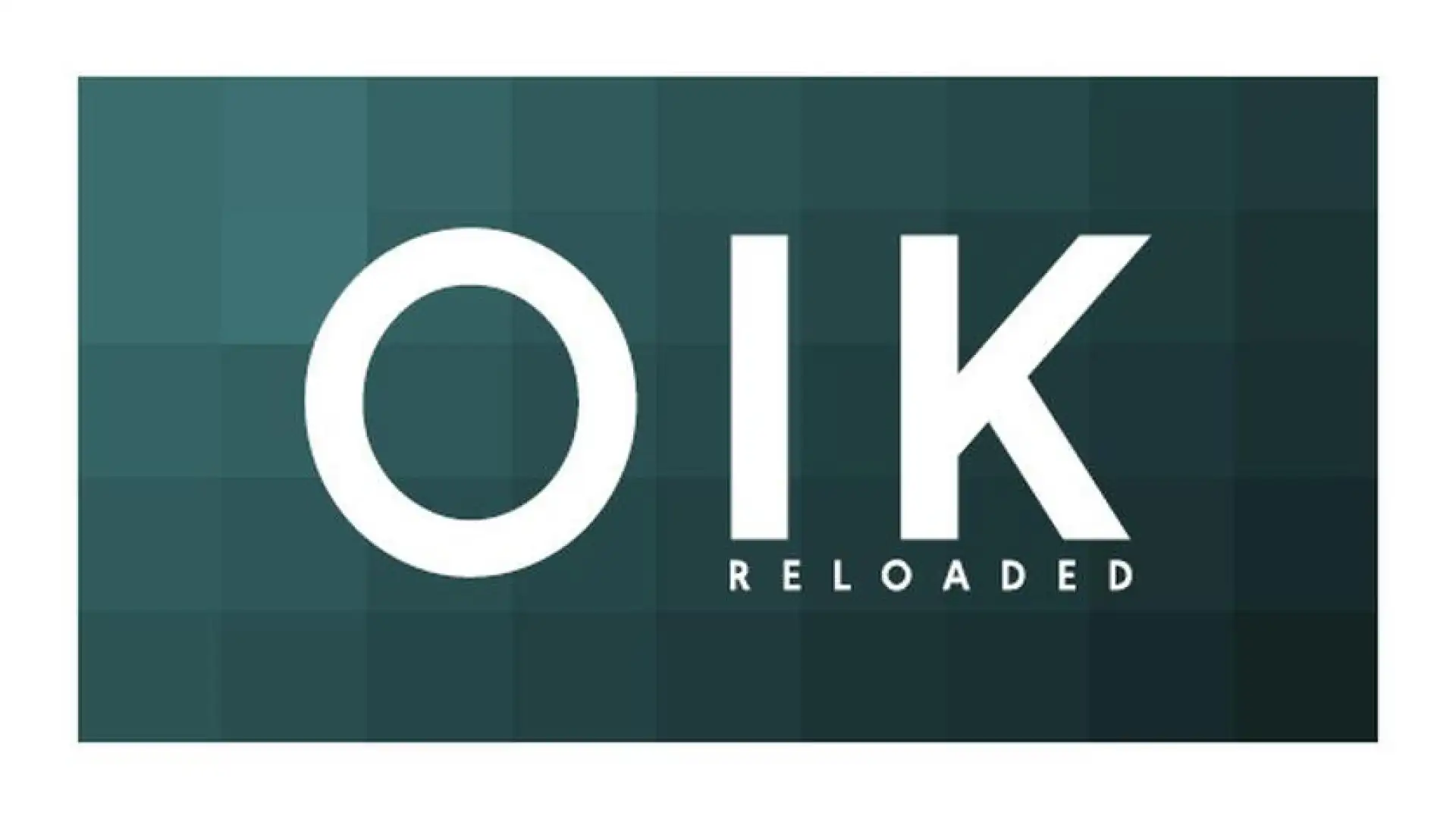 Oik Reloaded