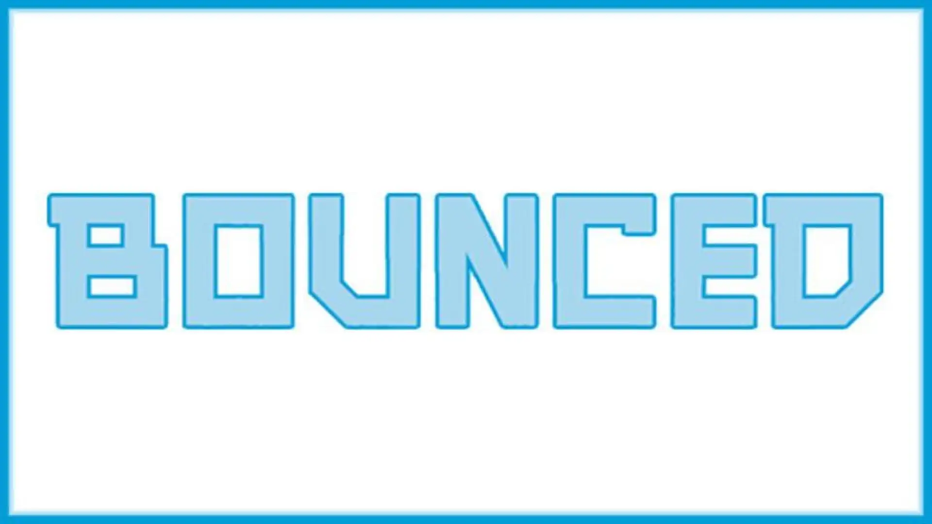 BOUNCED