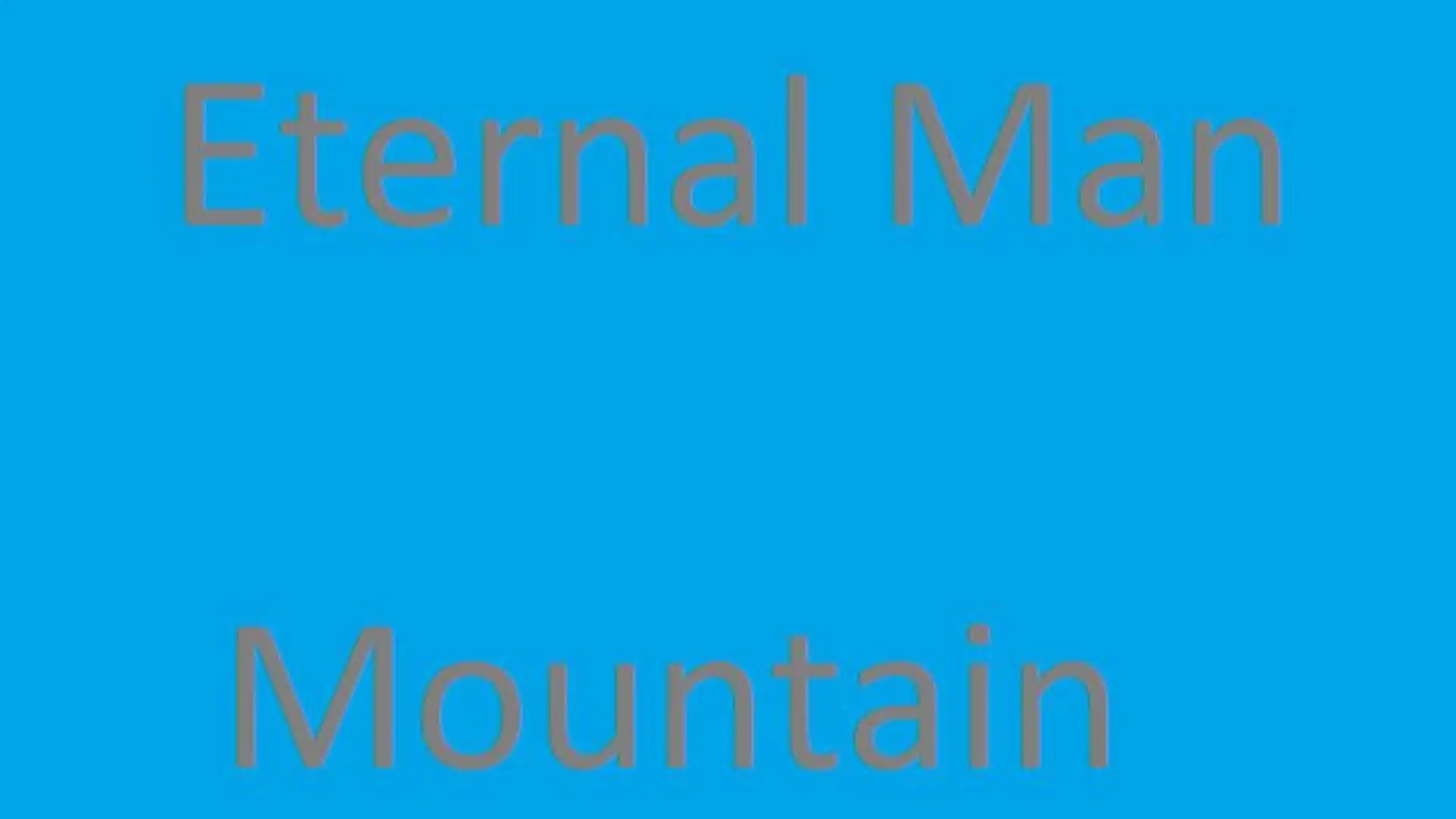 Eternal Man: Mountain