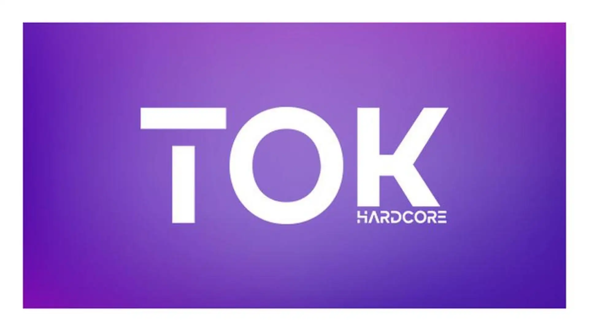 TOK HARDCORE