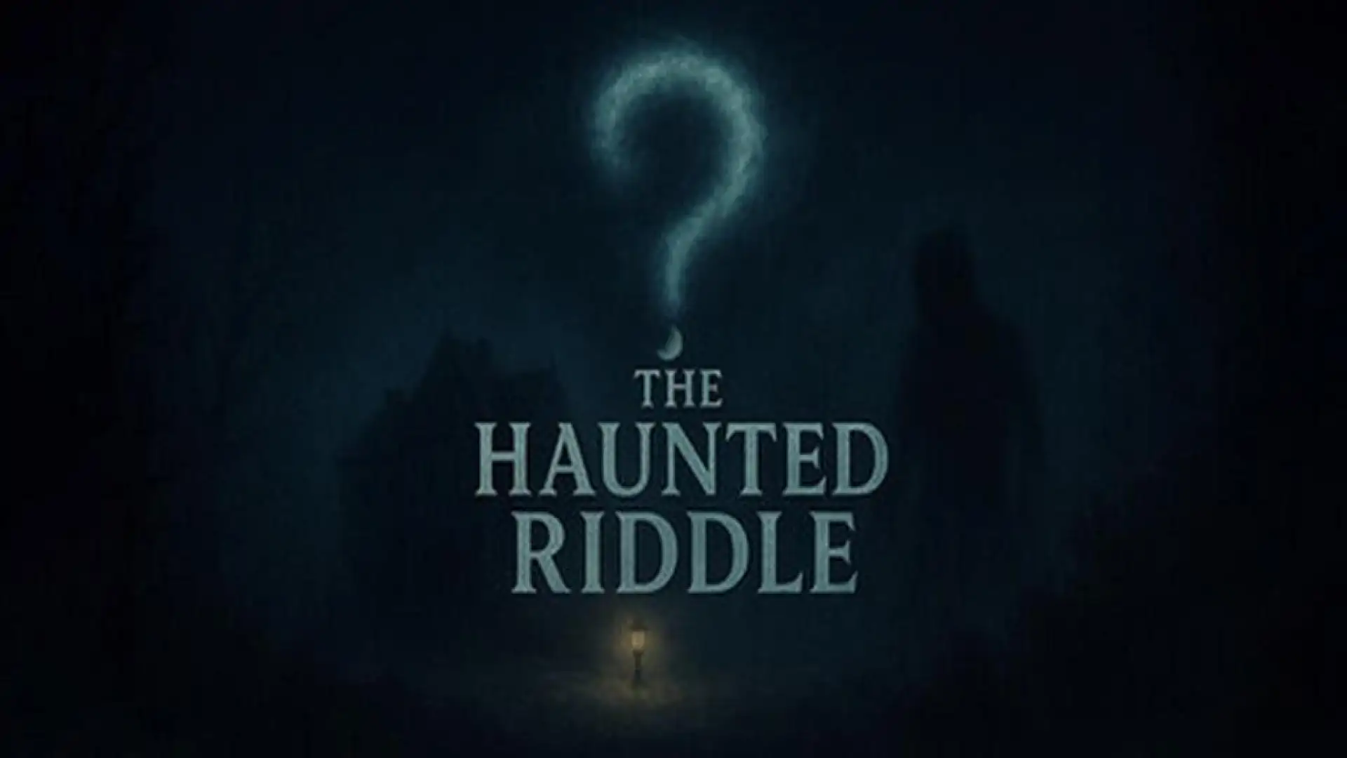 The Haunted Riddle