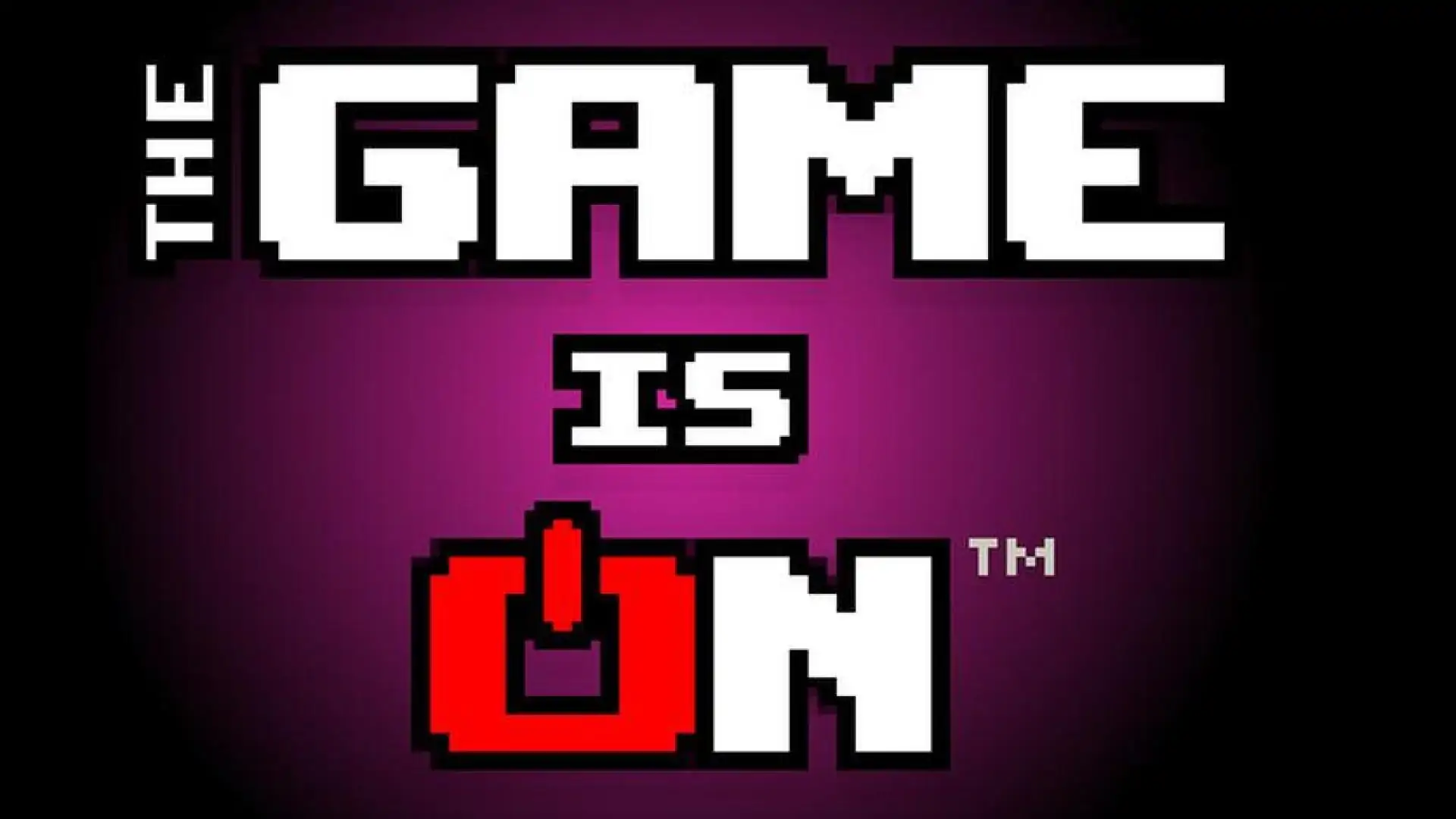 The Game is ON