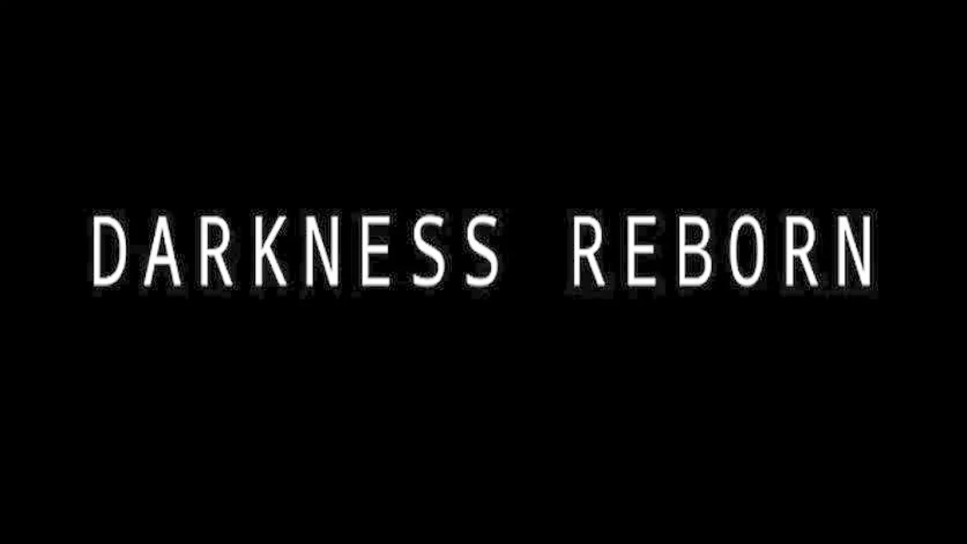 Darkness Reborn
