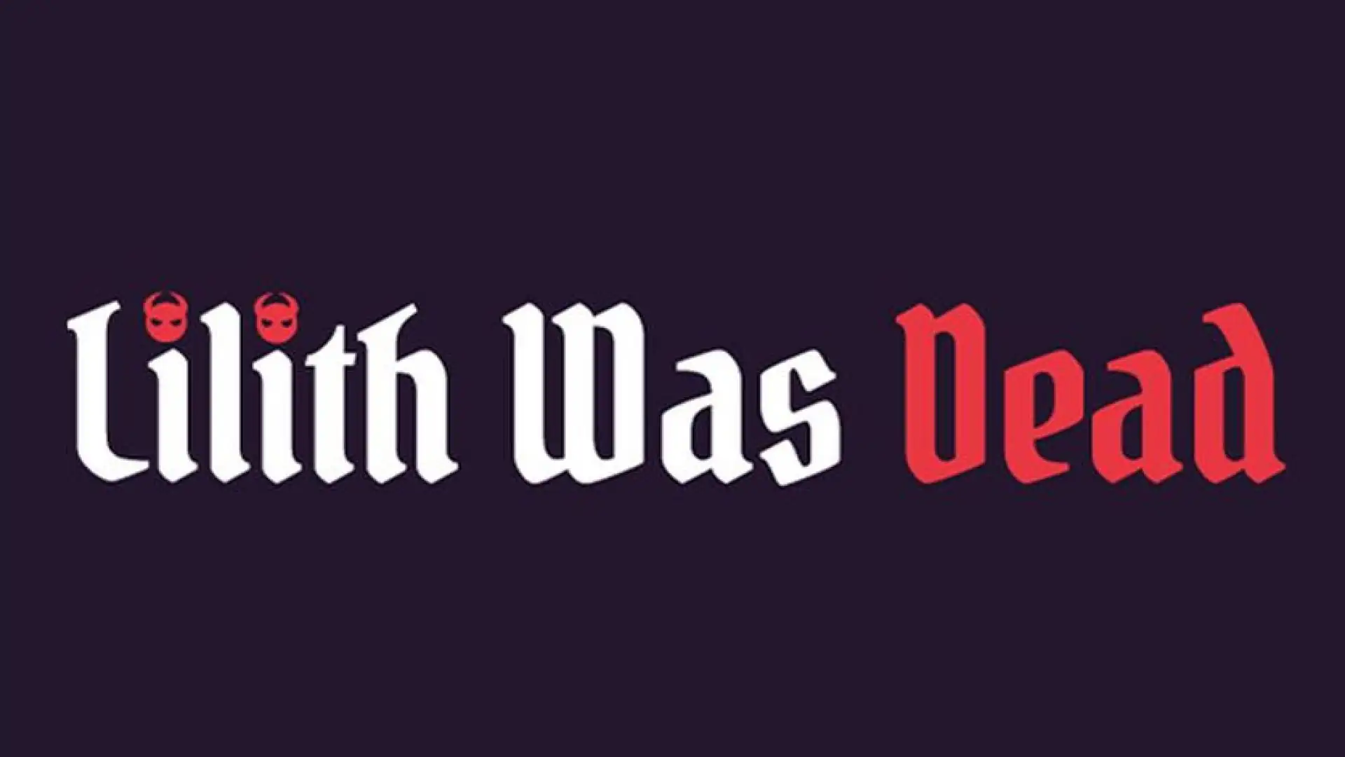 Lilith Was Dead