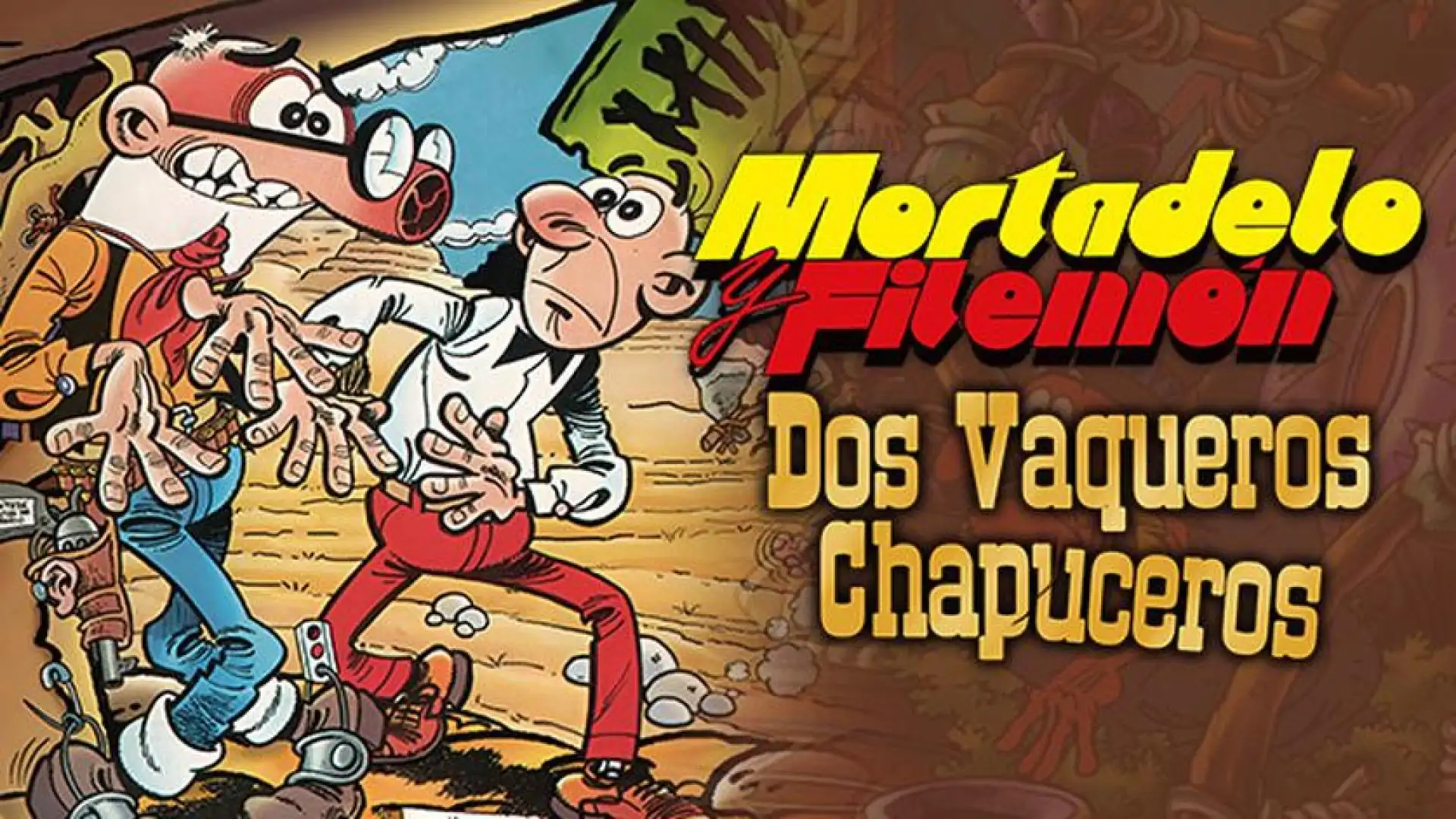 Mortadelo y Filemón: Dos vaqueros chapuceros