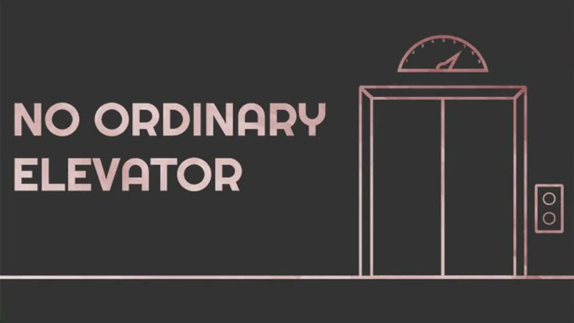 No Ordinary Elevator
