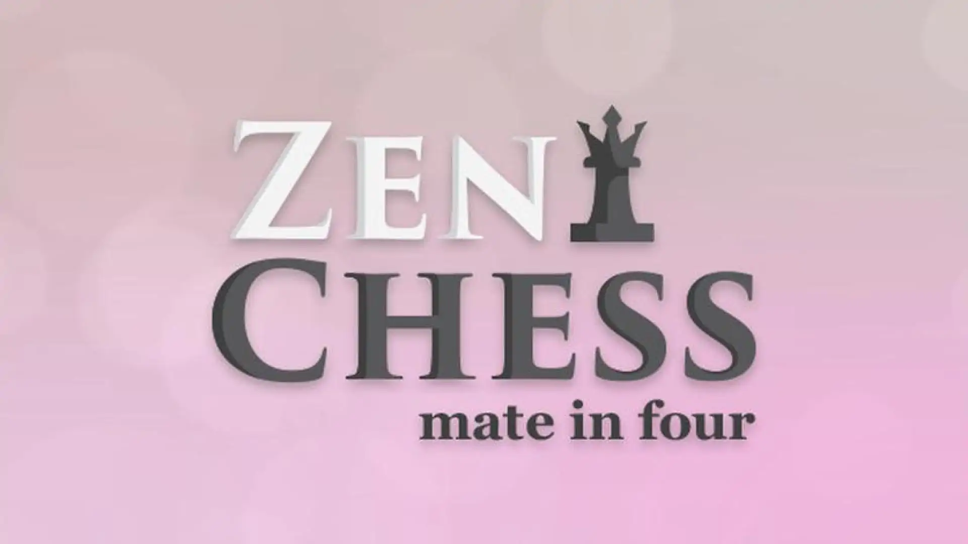 Zen Chess: Mate in Four