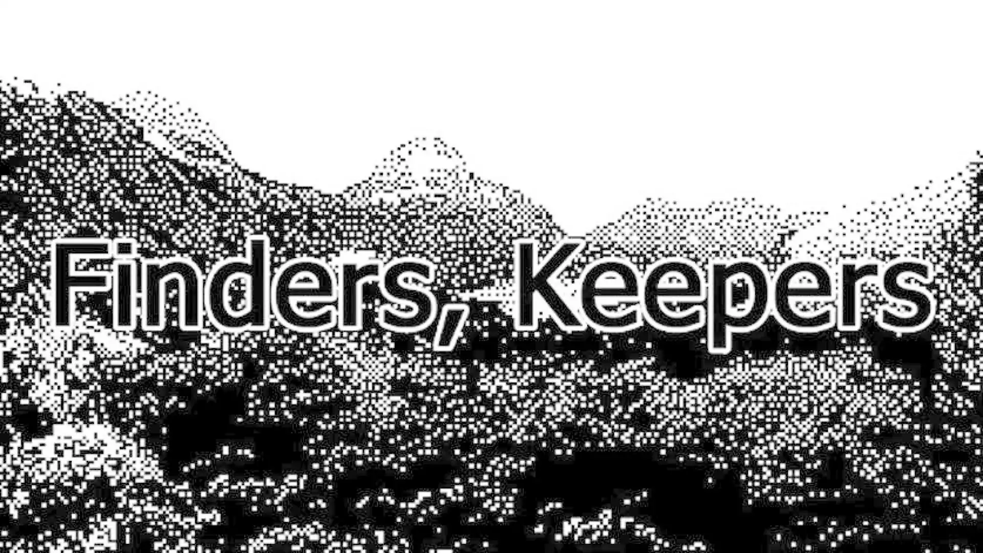 Finders, Keepers