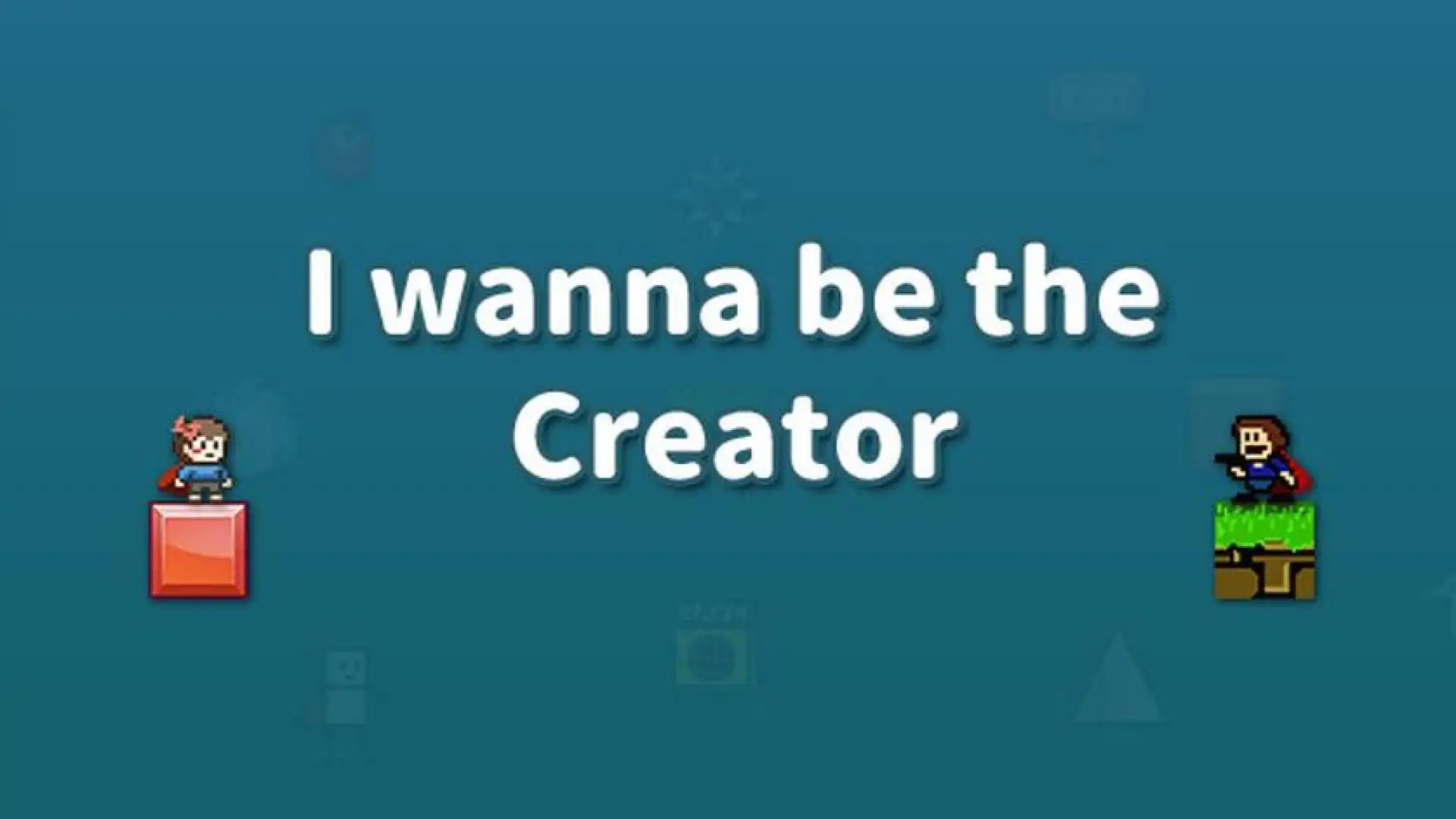 I wanna be the Creator