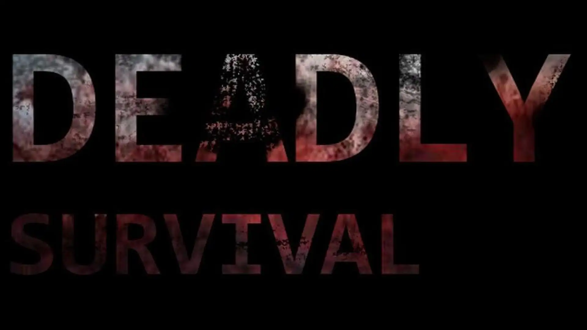 Deadly Survival