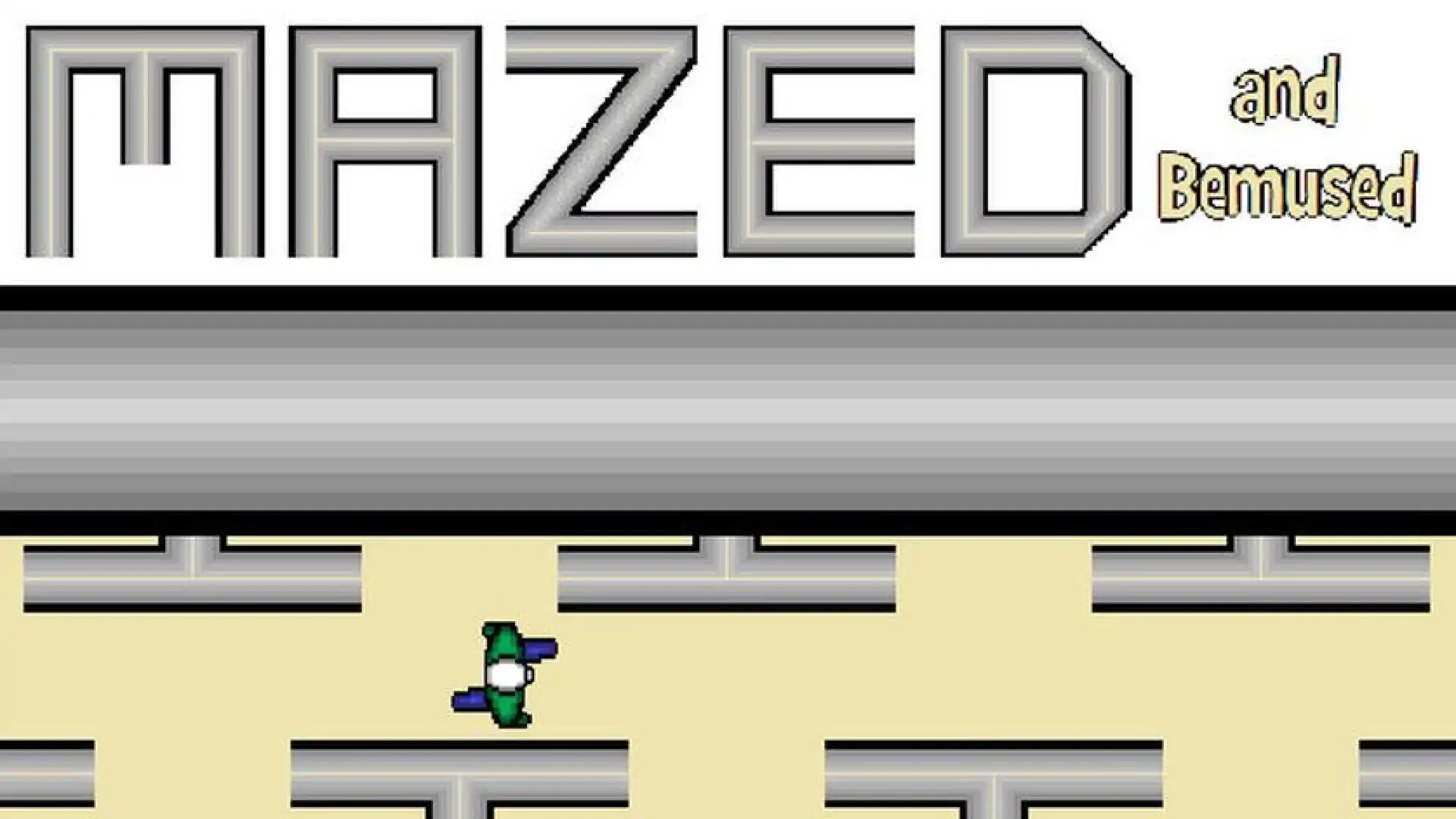 Mazed and Bemused