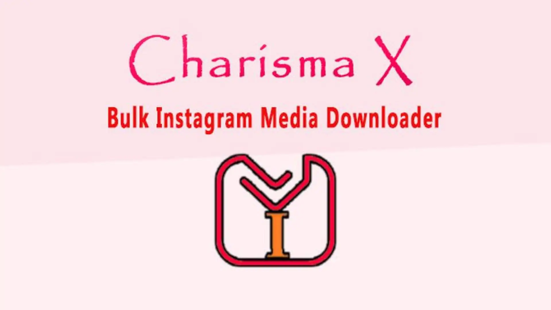 Charisma X: Bulk Instagram Media Downloader