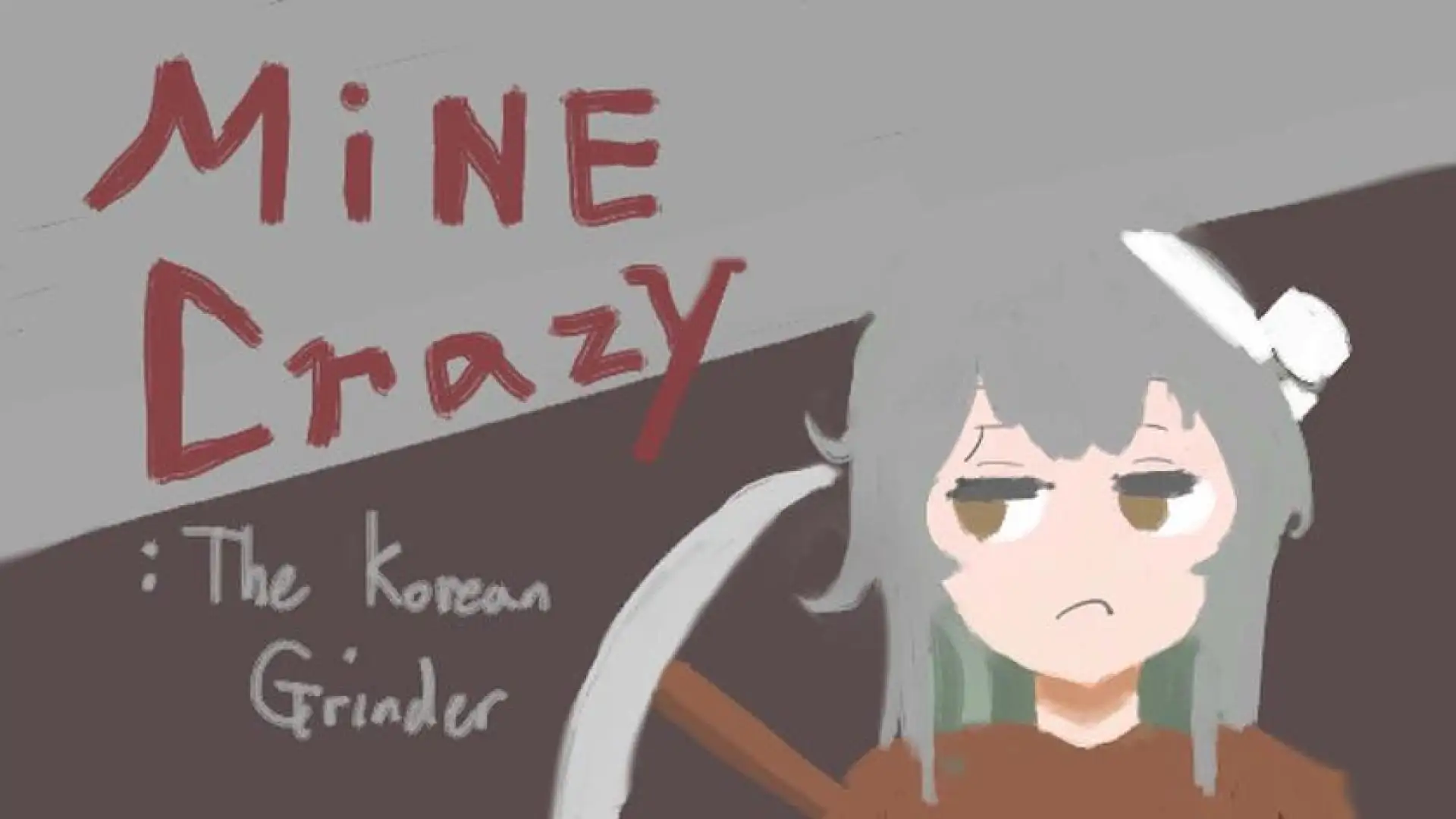 Mine Crazy: The Korean Grinder